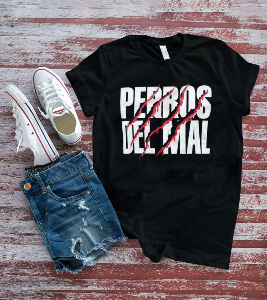Perros Del Mal Dios Perdona Los Perros No 2026 White Text Red Claw Marks T-Shirt