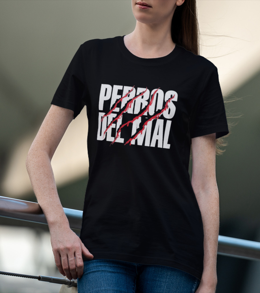 Perros Del Mal Dios Perdona Los Perros No 2026 White Text Red Claw Marks T-Shirt