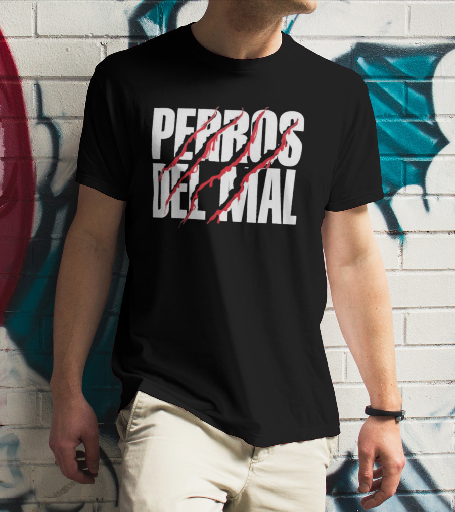 Perros Del Mal Dios Perdona Los Perros No 2026 White Text Red Claw Marks T-Shirt