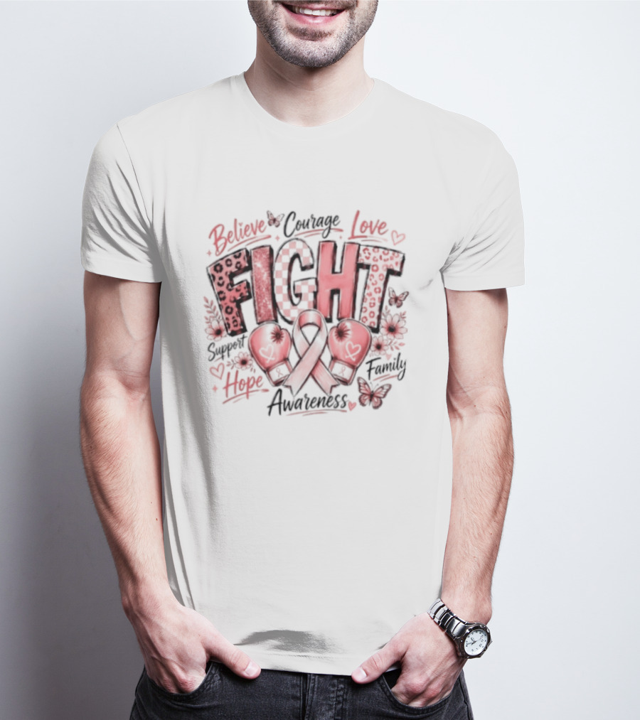 Believe Courage Love Fight Support Hope Family Breast Cancer Awareness Ribbon T-Shirt