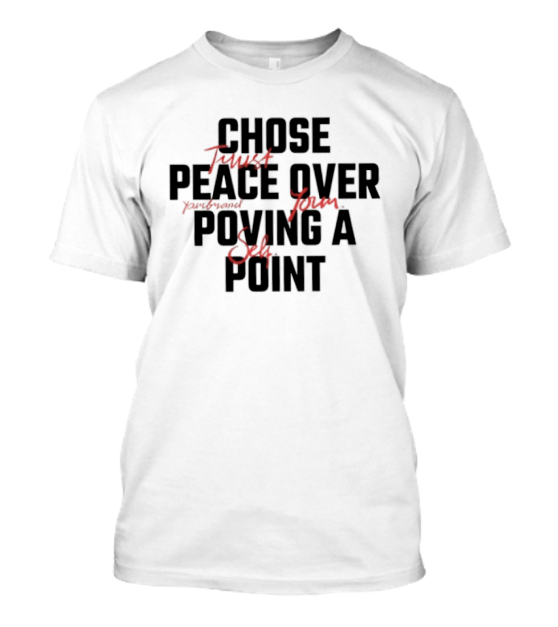 Chose Trust Team Peace Over Yourself Proving A Safe Point Mindset T-Shirt