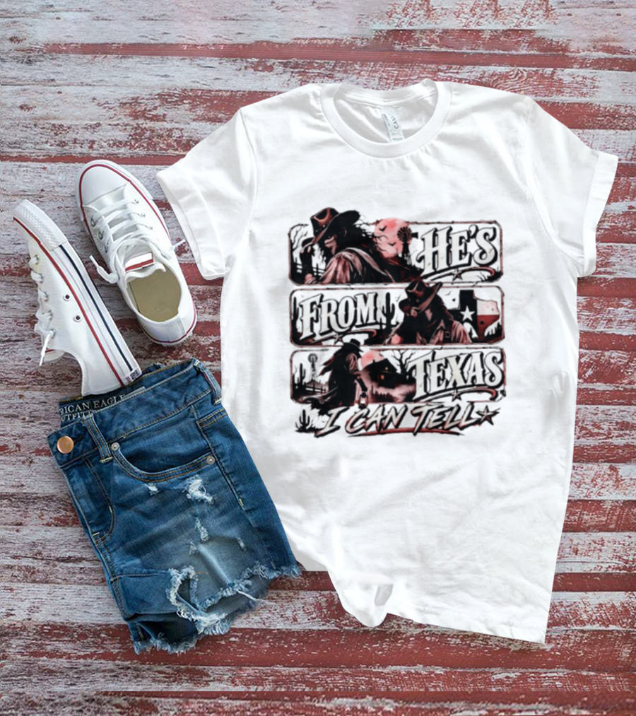 He's From Texas I Can Tell Cowboy Western With Cactus And Lone Star T-Shirt