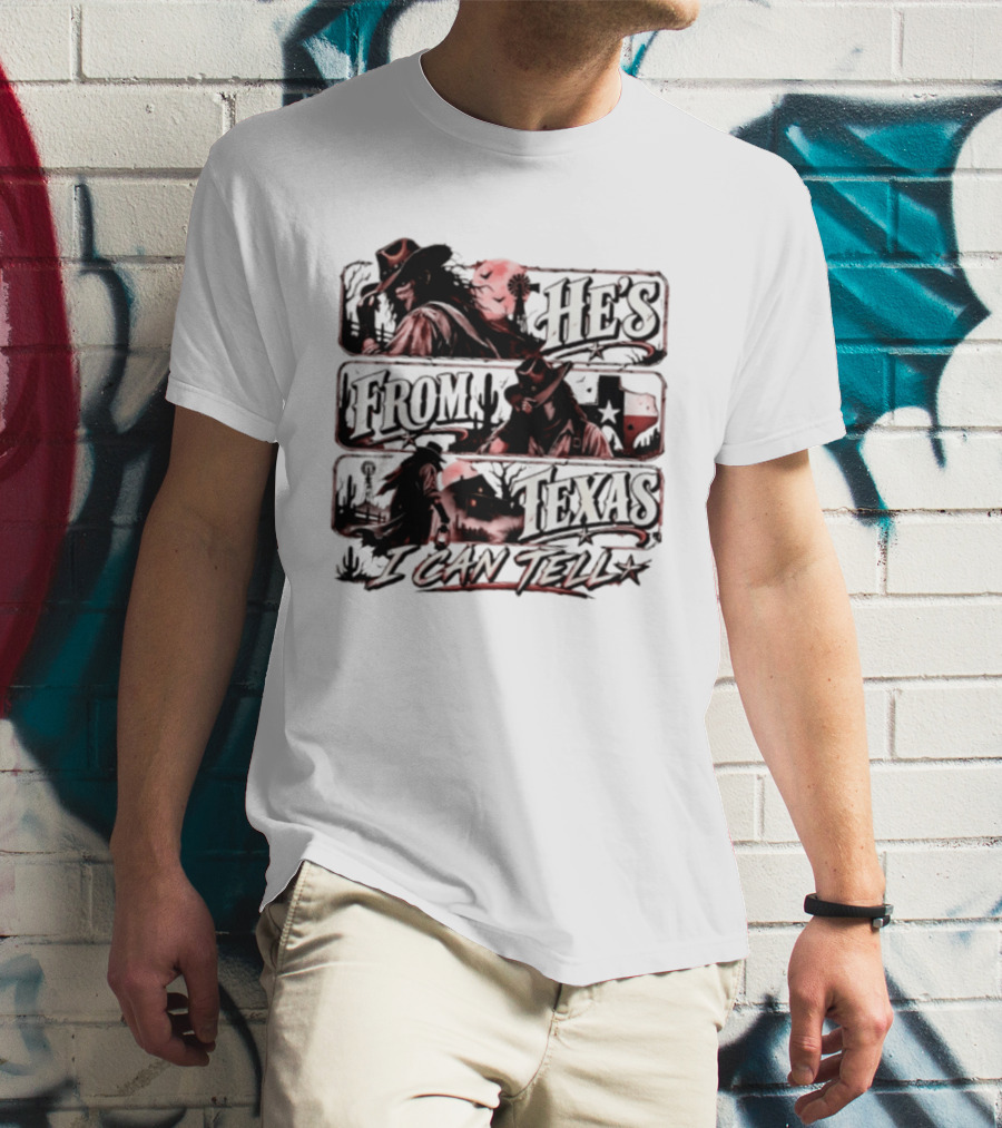 He's From Texas I Can Tell Cowboy Western With Cactus And Lone Star T-Shirt