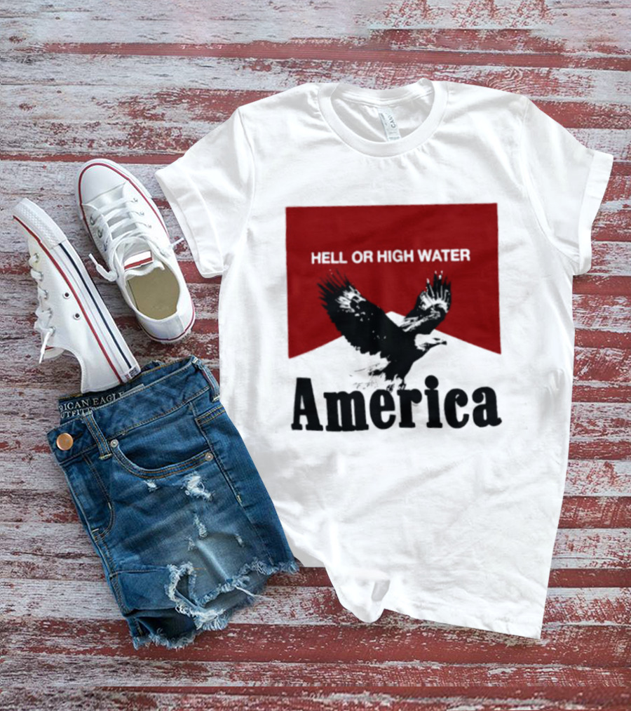 Hell Or High Water America Eagle T-Shirt