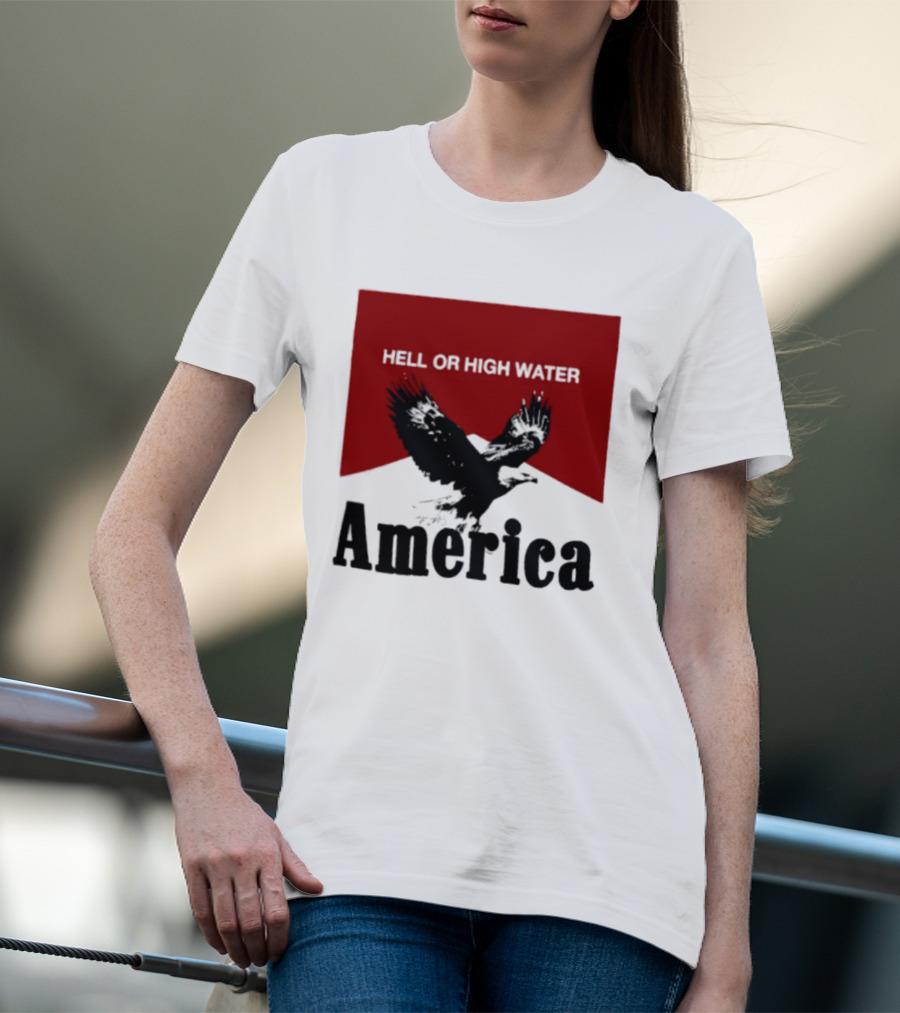 Hell Or High Water America Eagle T-Shirt