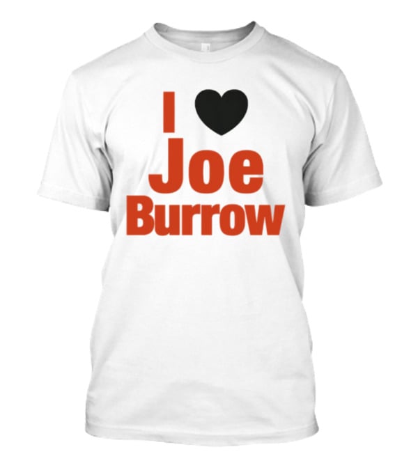 I Heart Joe Burrow Cincinnati Bengals 2026 Season T-Shirt