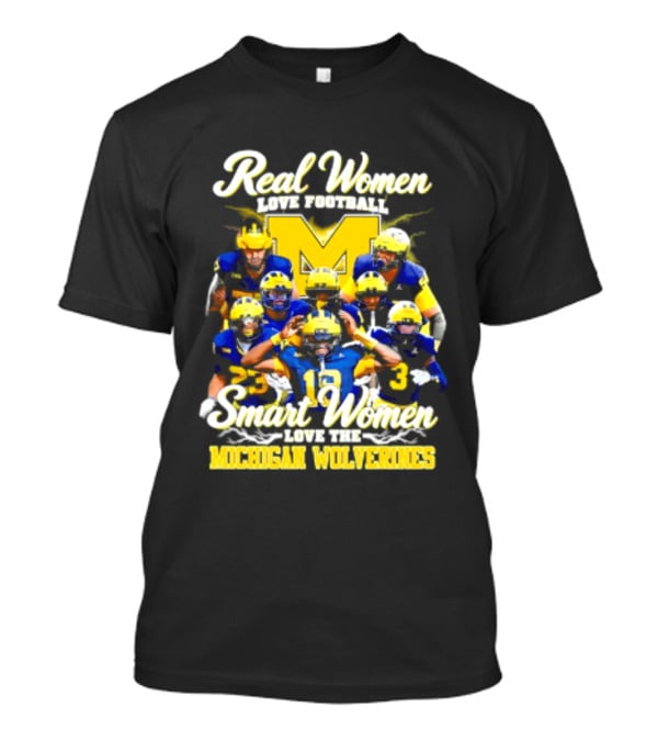 Real Women Love Football Smart Women Love Michigan Wolverines NCAA Football T-Shirt