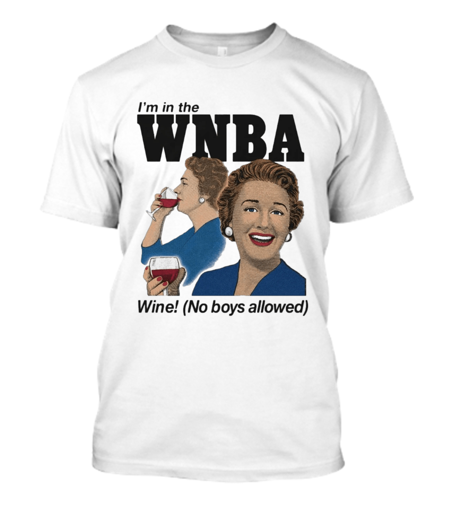 I'm In The WNBA Wine No Boys Allowed T-Shirt
