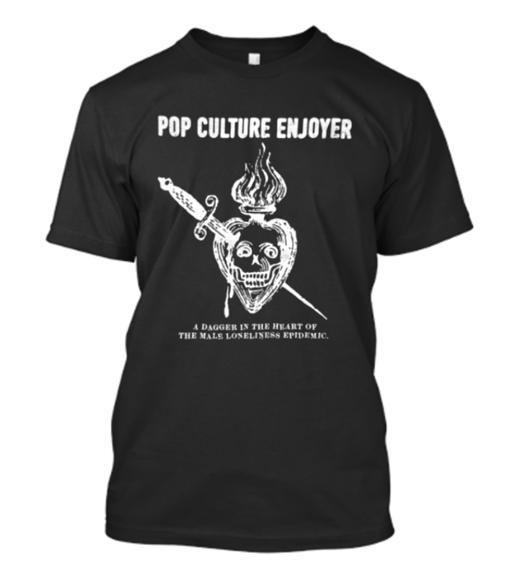 Rogue Co Store Pop Culture Enjoyer Dagger Heart Skulls Combating Loneliness Epidemic T-Shirt