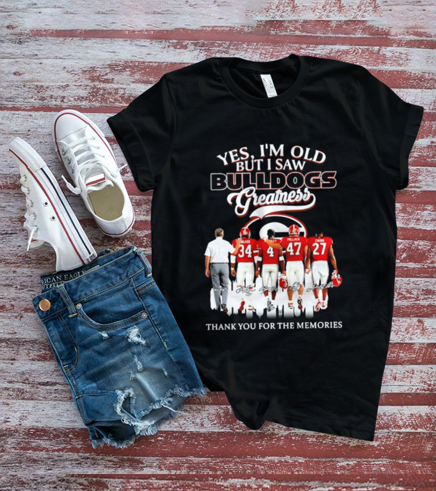 Yes I'm Old But I Saw Bulldogs Greatness Thank You For The Memories T-Shirt