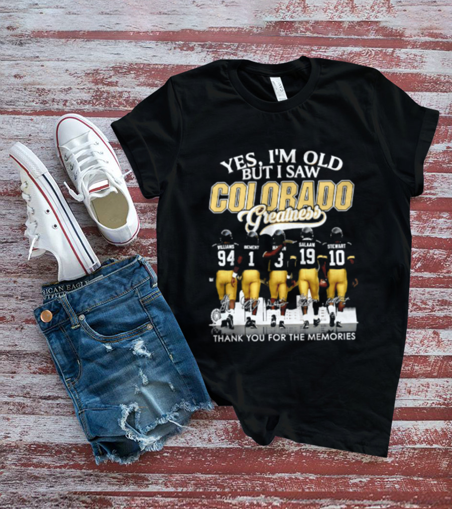 Yes I'm Old But I Saw Colorado Greatness Football Legacy Thank You For The Memories T-Shirt
