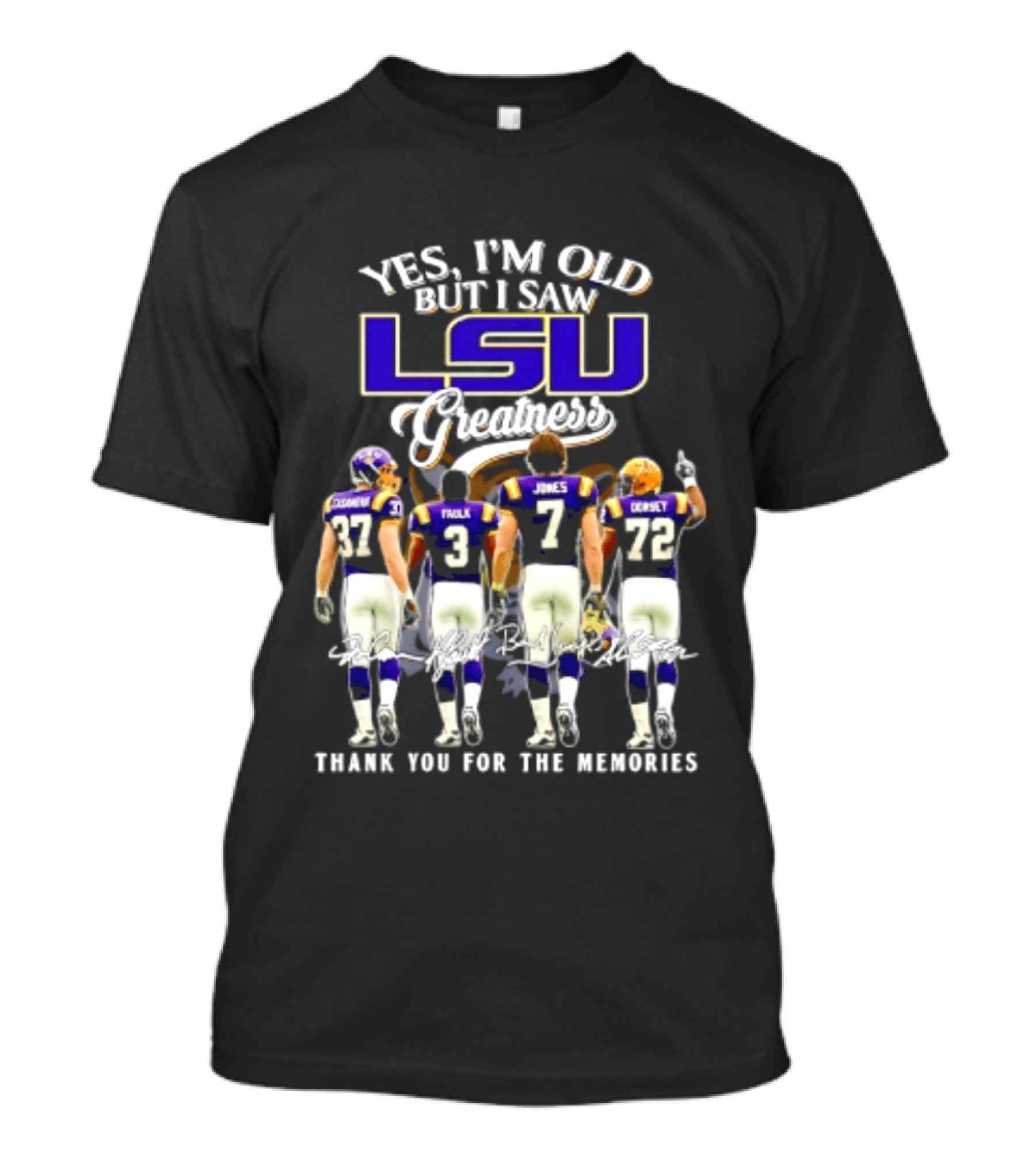 Yes I'm Old But I Saw LSU Greatness Dorsey Jones Faulk Thank You For The Memories T-Shirt