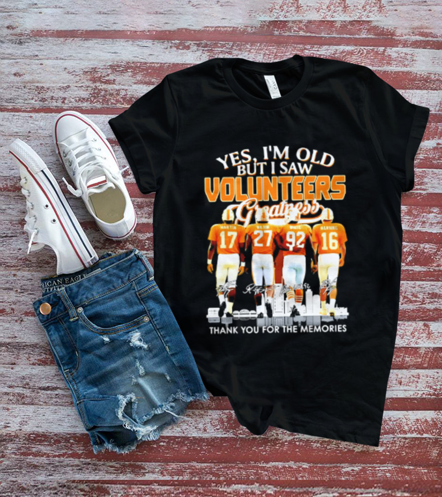 Yes I'm Old But I Saw Volunteers Greatness Thank You For The Memories T-Shirt