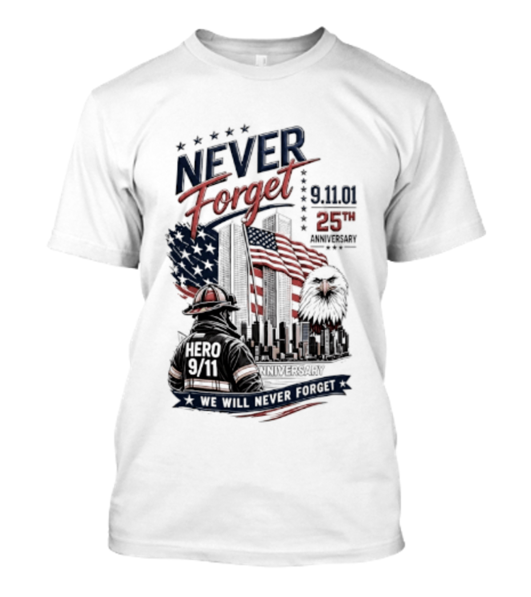 Never Forget 9.11 25th Anniversary Hero We Will Never Forget T-Shirt