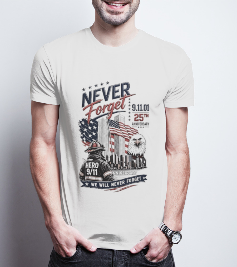 Never Forget 9.11 25th Anniversary Hero We Will Never Forget T-Shirt