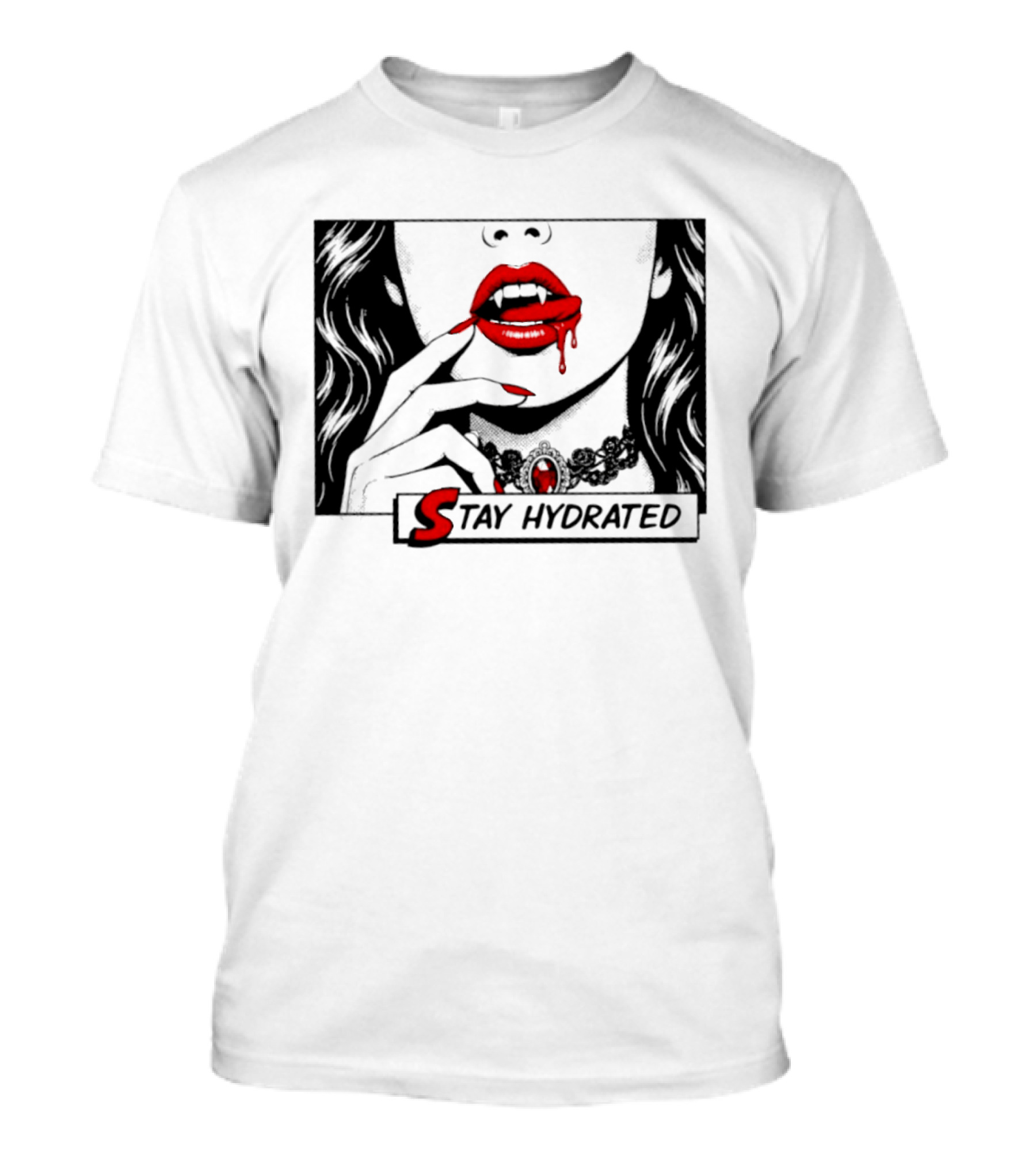 Stay Hydrated Vampire Lips Gothic Horror Dripping Red Lipstick T-Shirt