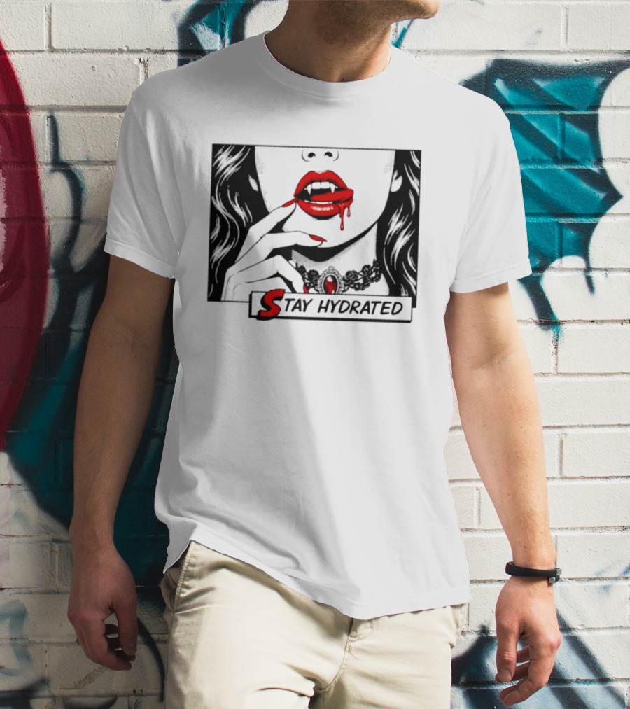 Stay Hydrated Vampire Lips Gothic Horror Dripping Red Lipstick T-Shirt