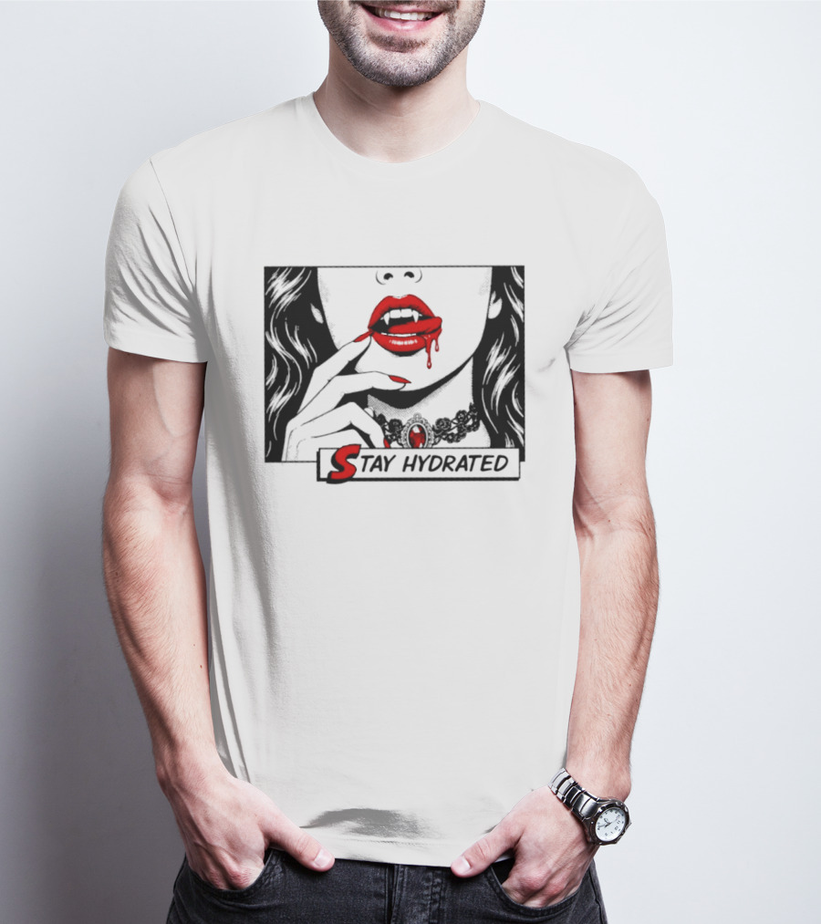 Stay Hydrated Vampire Lips Gothic Horror Dripping Red Lipstick T-Shirt