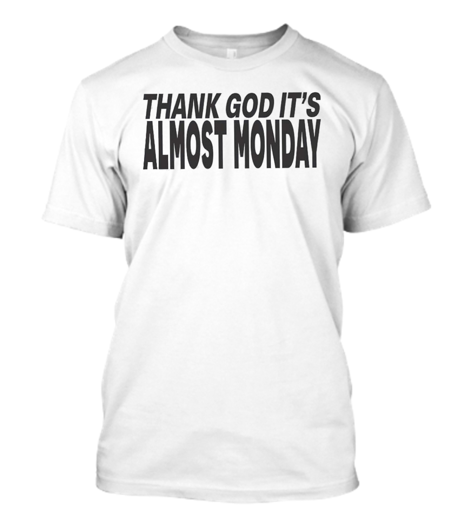 Thank God It's Almost Monday Tour UK And Europe 2027 Schedule Dates T-Shirt