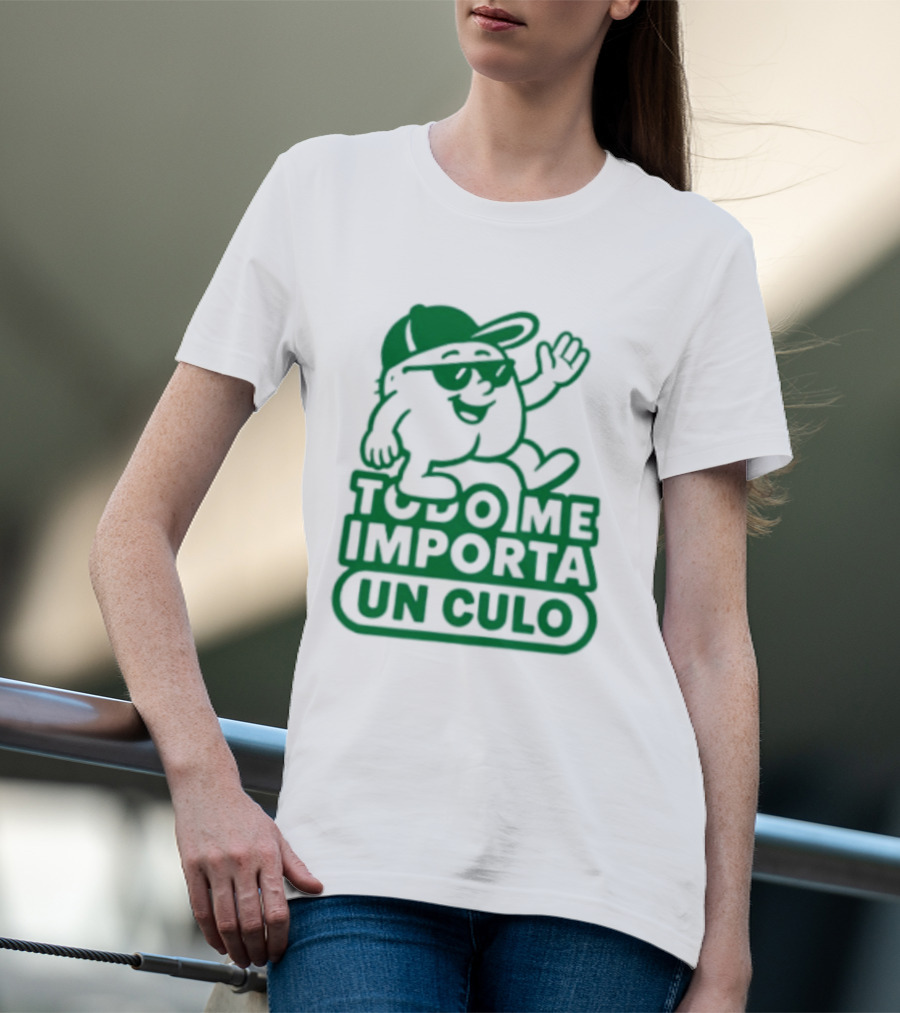 Todo Me Importa Un Culo Caracter Con Gafas Y Gorra Verde T-Shirt