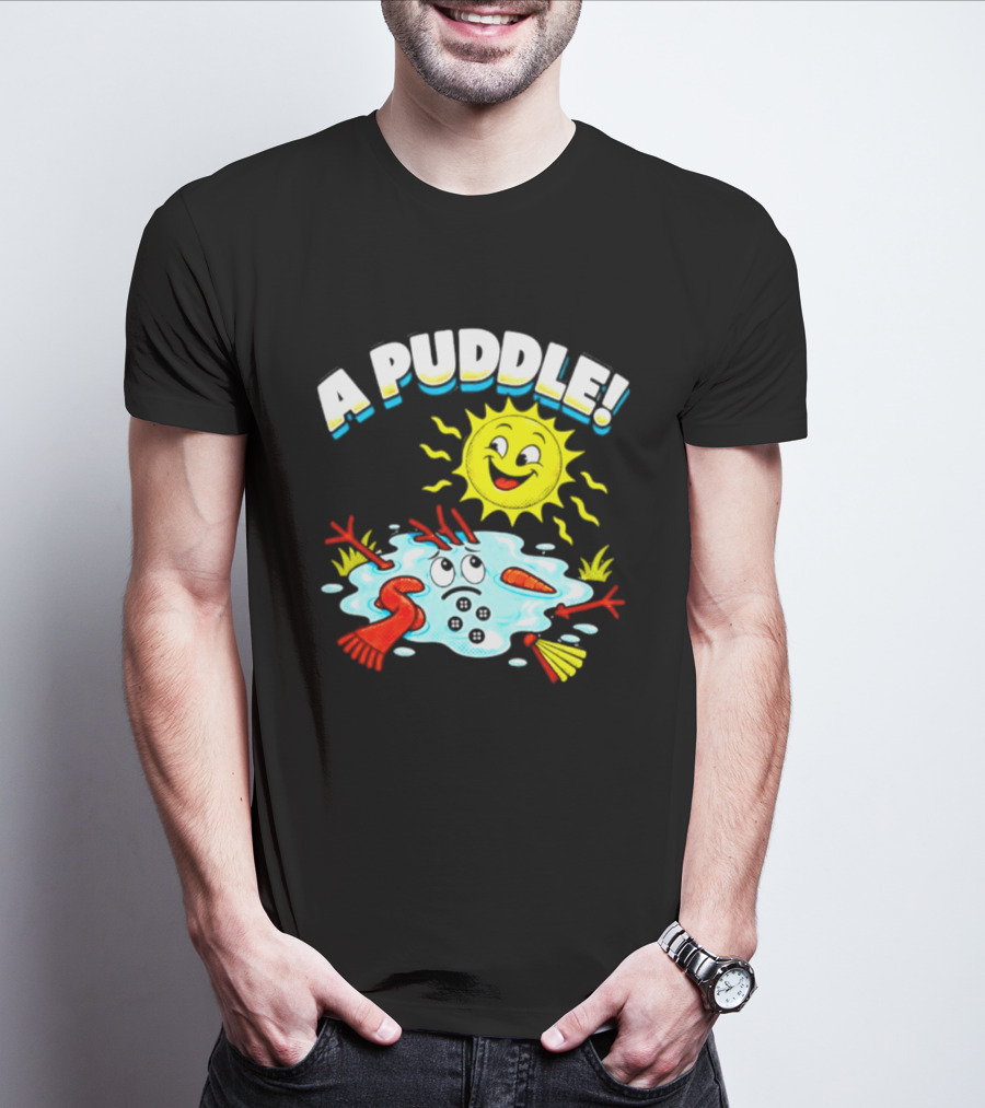 A Puddle Melting Snowman Winter Sun And Carrot Nose T-Shirt