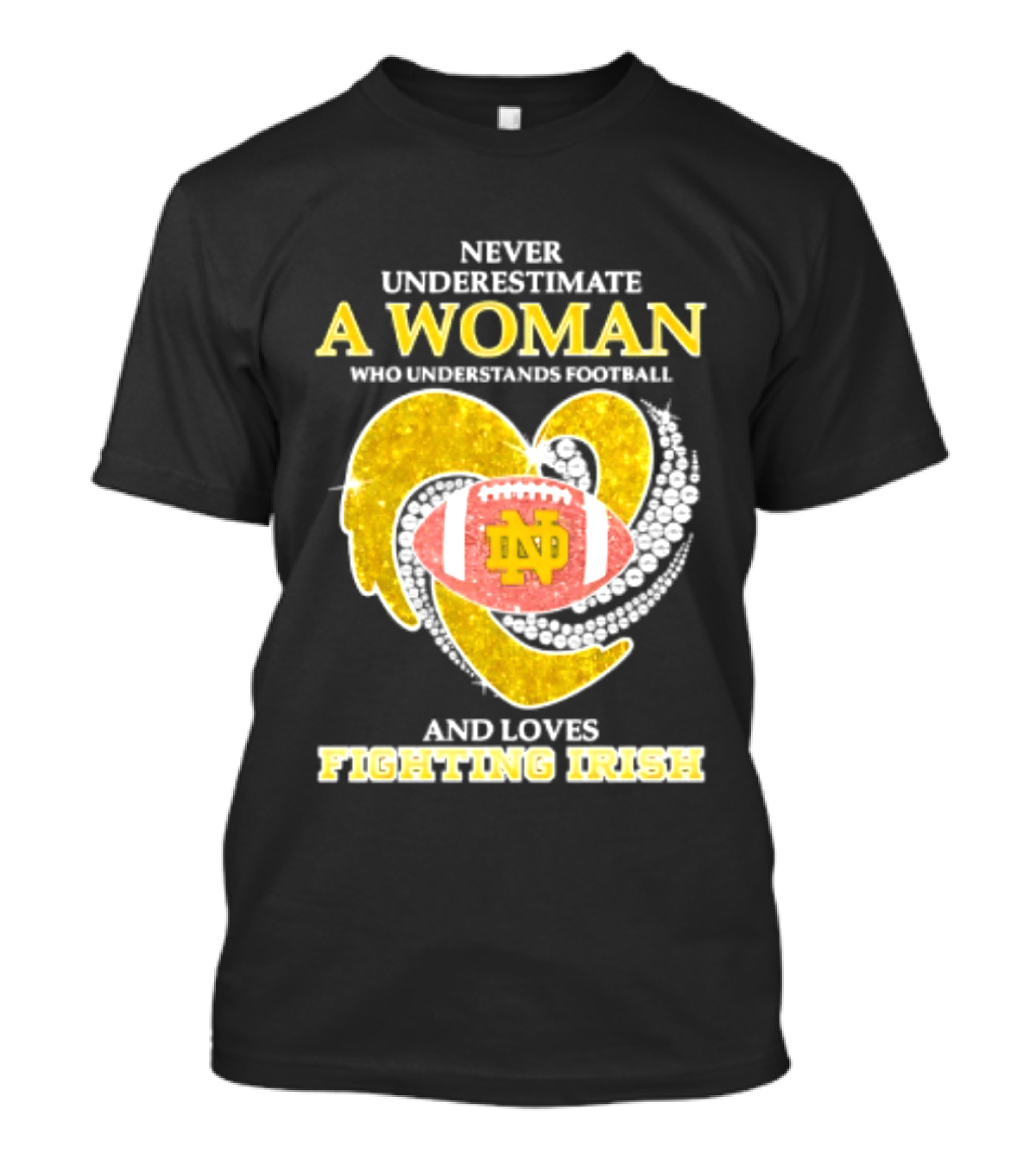Never Underestimate A Woman Who Understands Football And Loves Fighting Irish T-Shirt