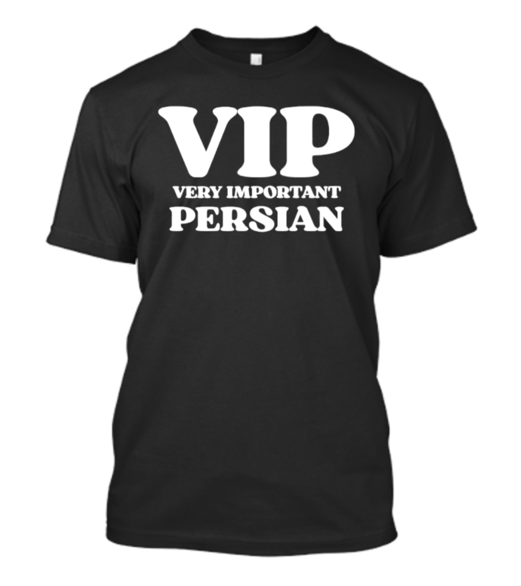 Vip Very Important Persian T-Shirt