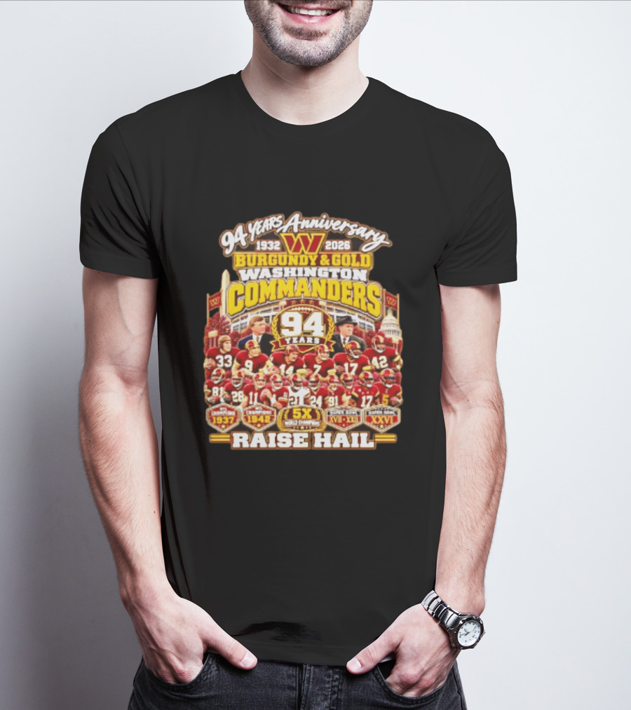94 Years Anniversary 1932 2026 Washington Commanders Burgundy And Gold Raise Hail Champions 94 Years 5X Gold Champions T-Shirt