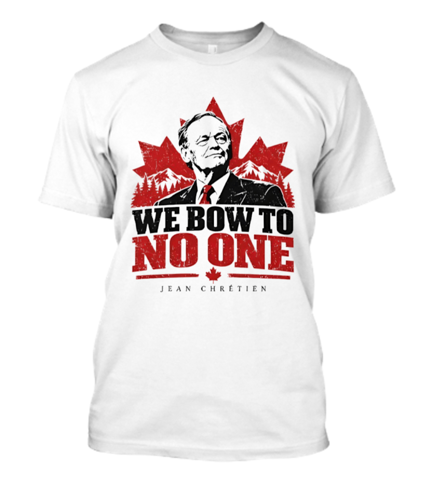 We Bow To No One Jean Chrétien Canada Maple Leaf Leadership T-Shirt