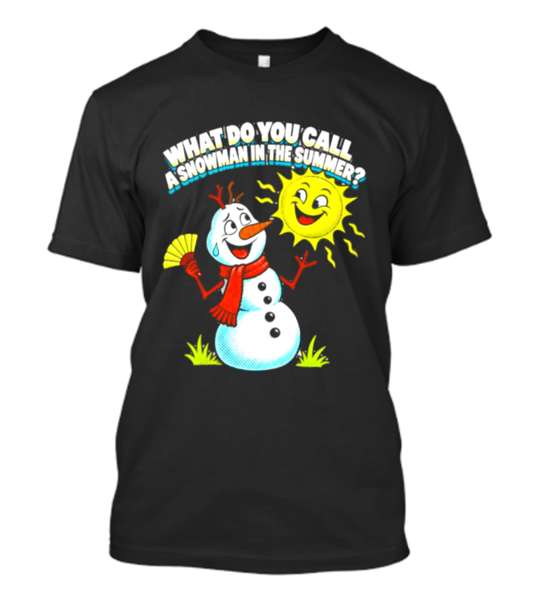 What Do You Call A Snowman In The Summer A Puddle Funny Sun And Fan T-Shirt