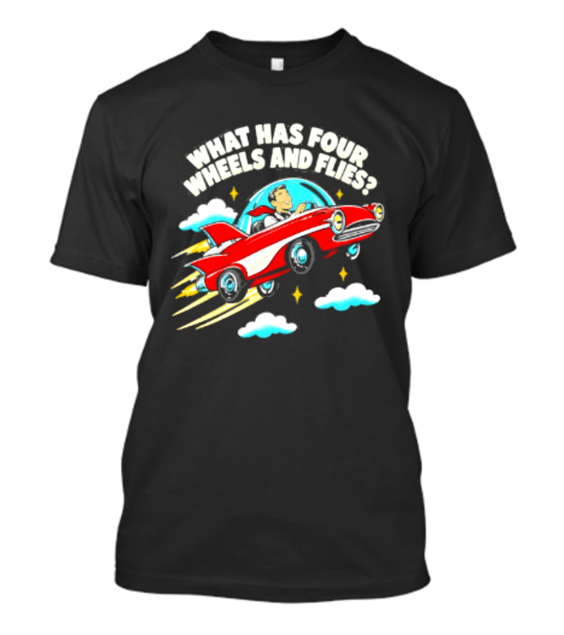 What Has Four Wheels And Flies Retro Flying Car With Clouds And Stars T-Shirt