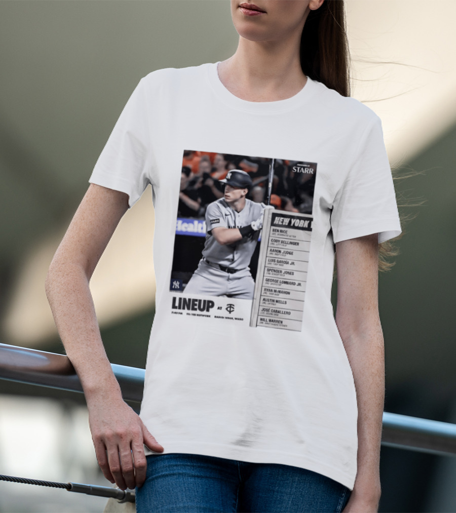 New York Yankees Starr Lineup At Minnesota Twins Aaron Judge Ben Rice Cody Bellinger Spencer Jones T-Shirt