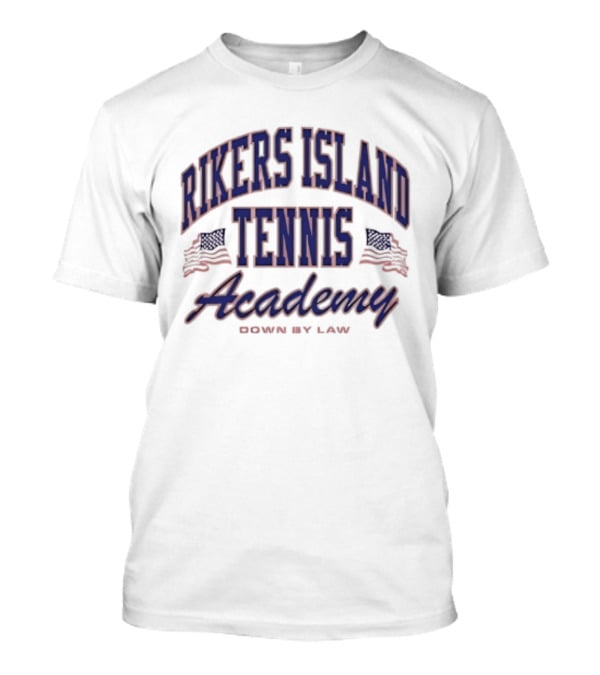Rikers Island Tennis Academy Down By Law American Flags T-Shirt