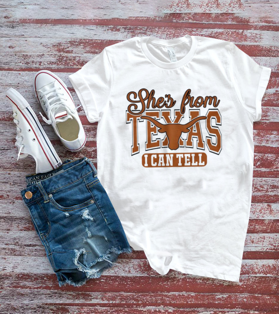 She's From Texas Longhorn I Can Tell T-Shirt