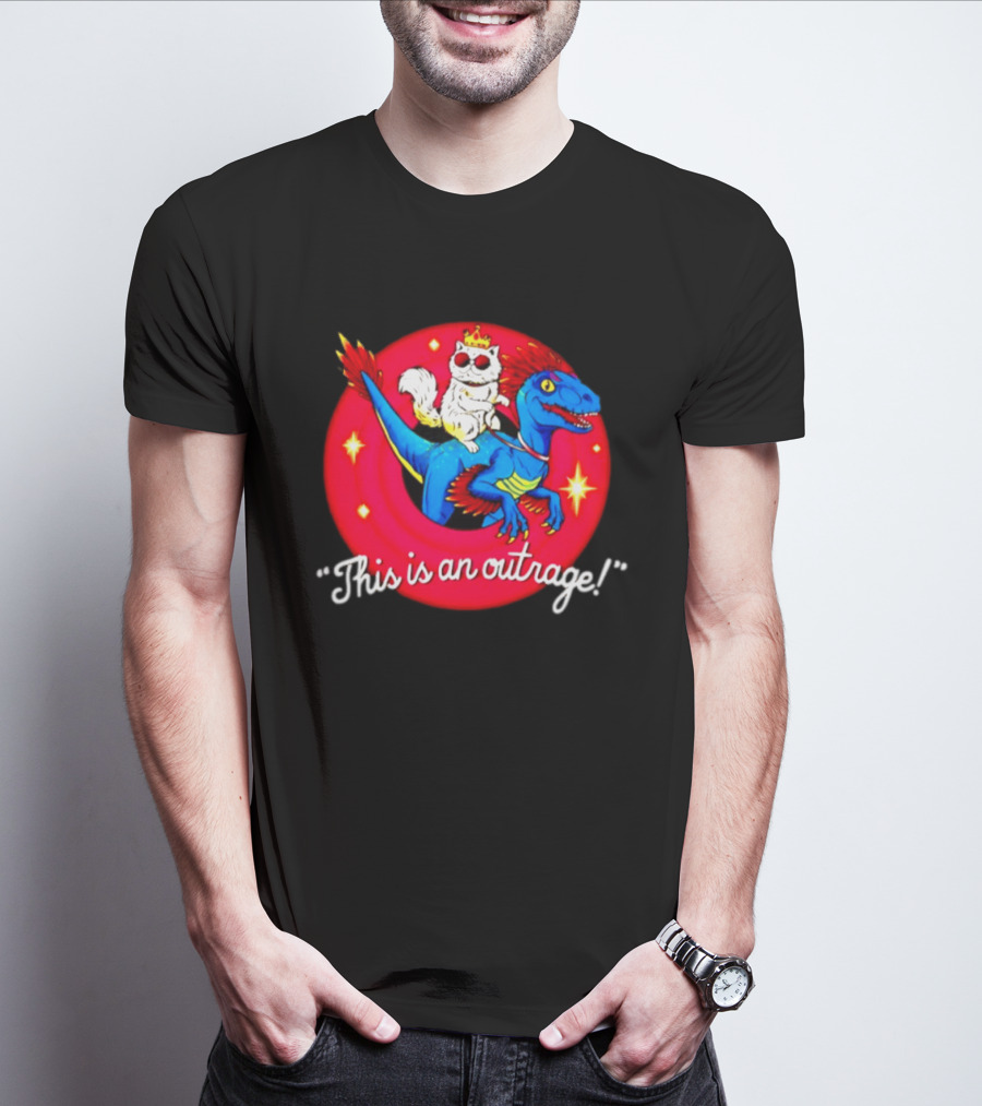 Cat In Crown And Sunglasses Riding Raptor This Is An Outrage T-Shirt