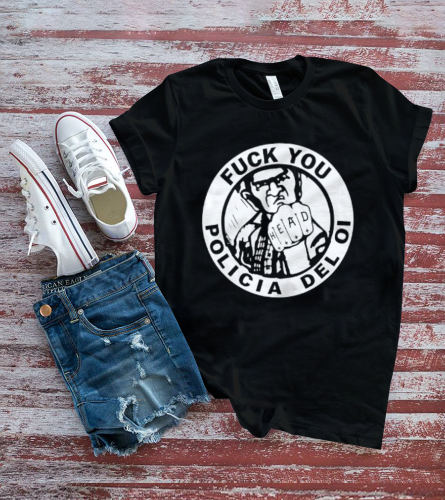 Fuck You Policia Del Oi Head Punk Skinhead T-Shirt