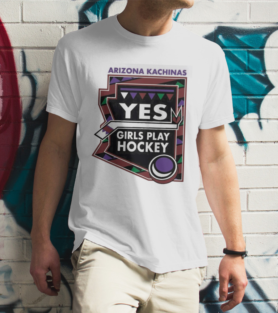 Arizona Kachinas Yes Girls Play Hockey Hockey Stick Circle Triangles T-Shirt