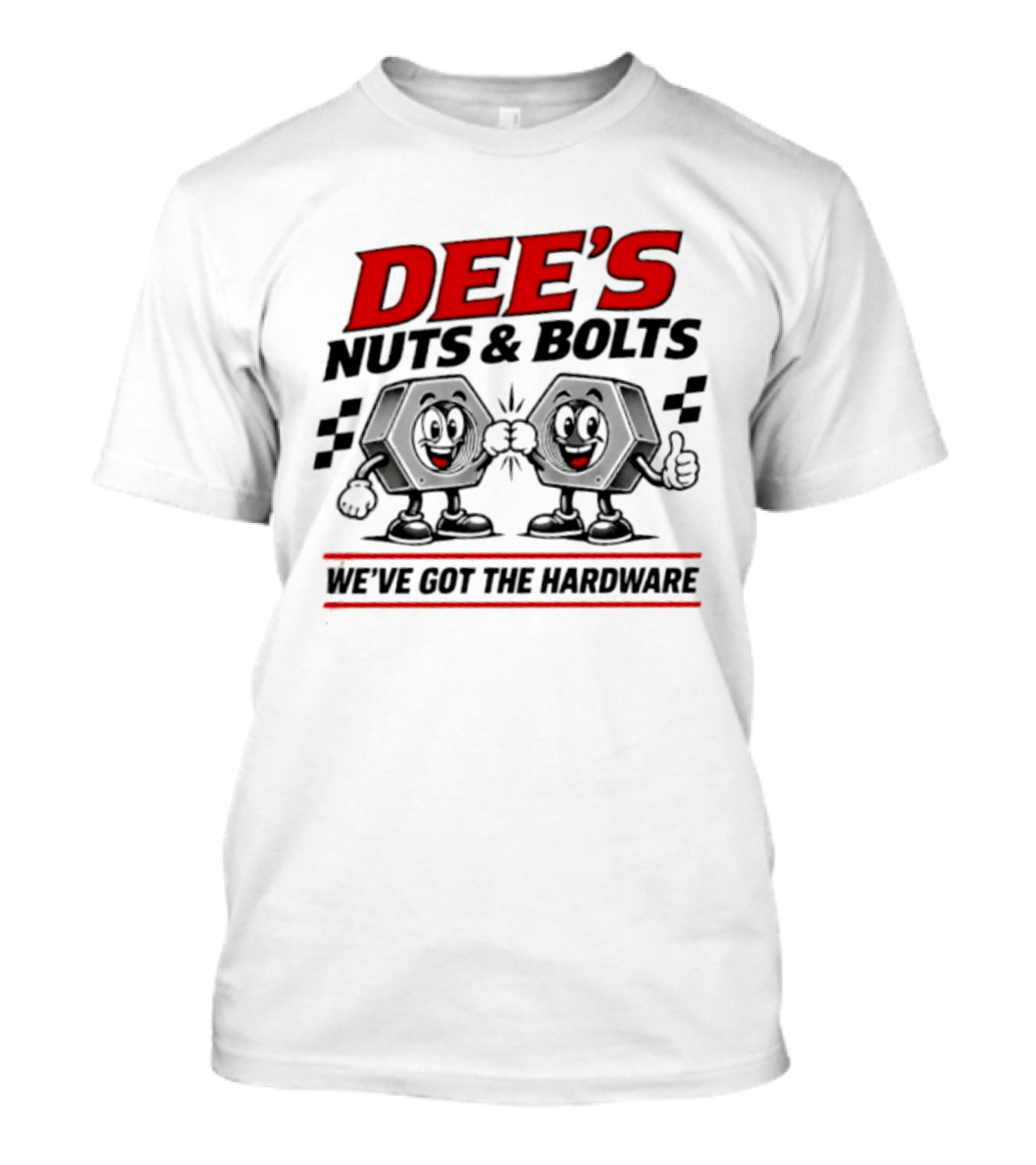 DEE'S Nuts & Bolts We've Got The Hardware T-Shirt