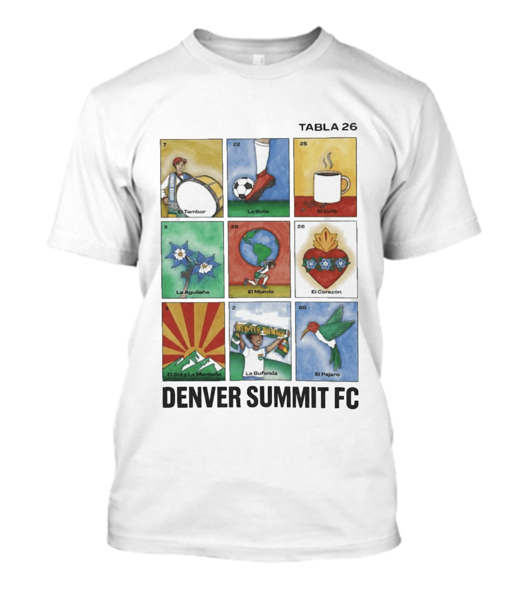 Denver Summit FC Loteria Tabla 26 El Tambor La Bota El Cafe La Aguileña El Mundo El Corazón El Sol Y La Montaña La Bufanda El Pajaro T-Shirt