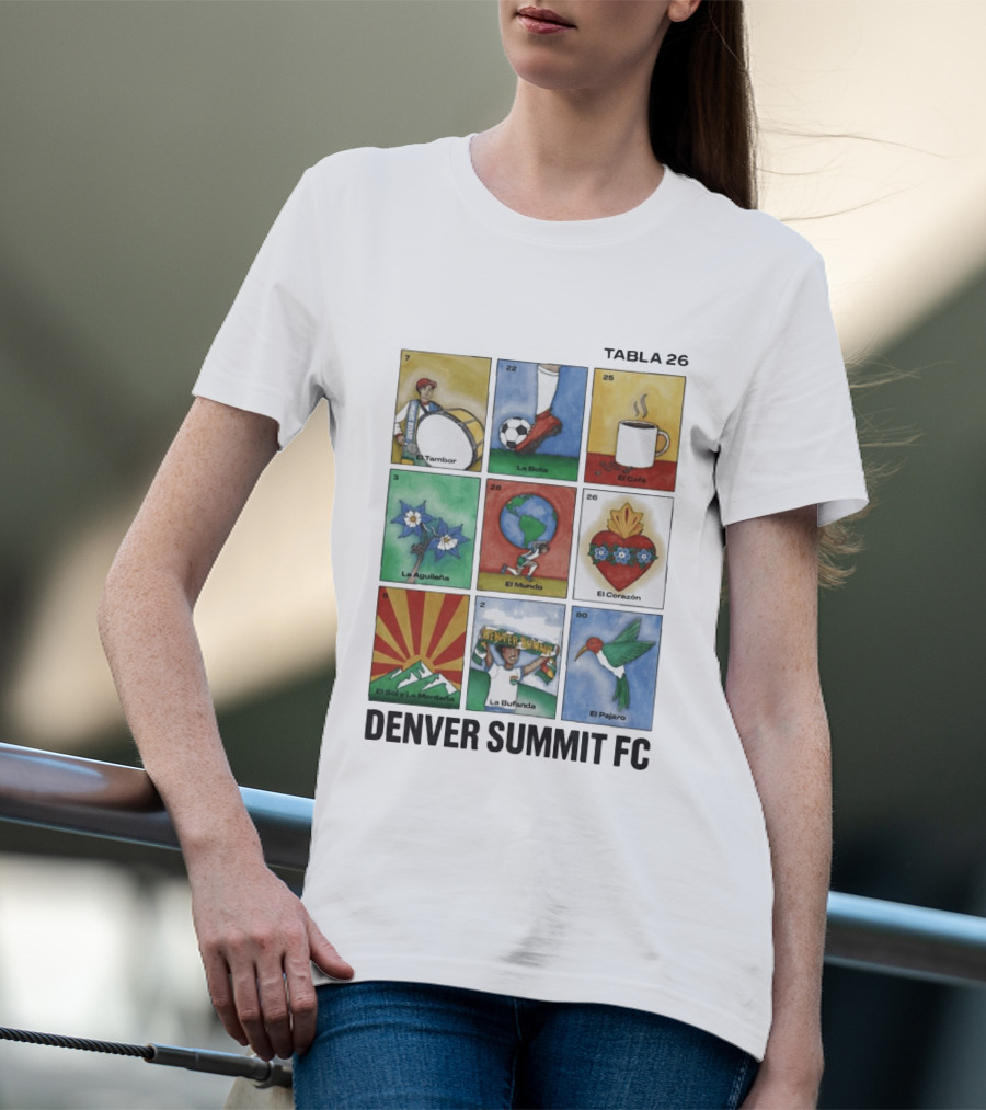 Denver Summit FC Loteria Tabla 26 El Tambor La Bota El Cafe La Aguileña El Mundo El Corazón El Sol Y La Montaña La Bufanda El Pajaro T-Shirt
