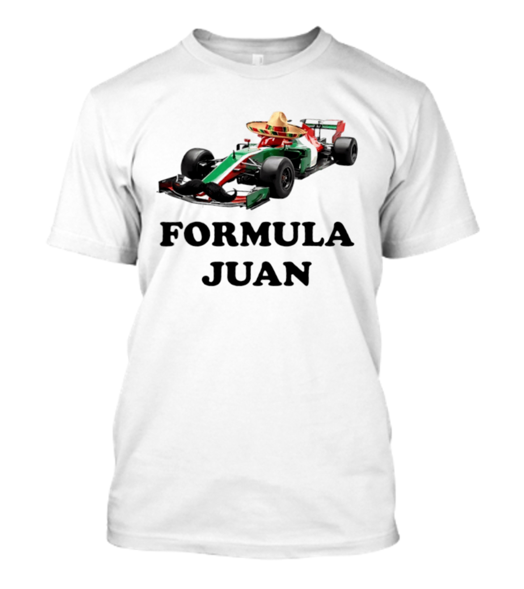 Formula Juan Mexican Sombrero Mustache Racing Car T-Shirt