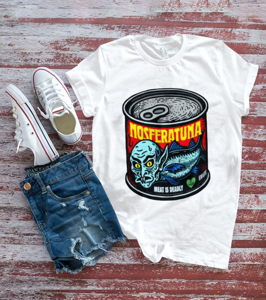 Nosferatuna Meat Is Deadly Go Vegan Nosferatu Can T-Shirt