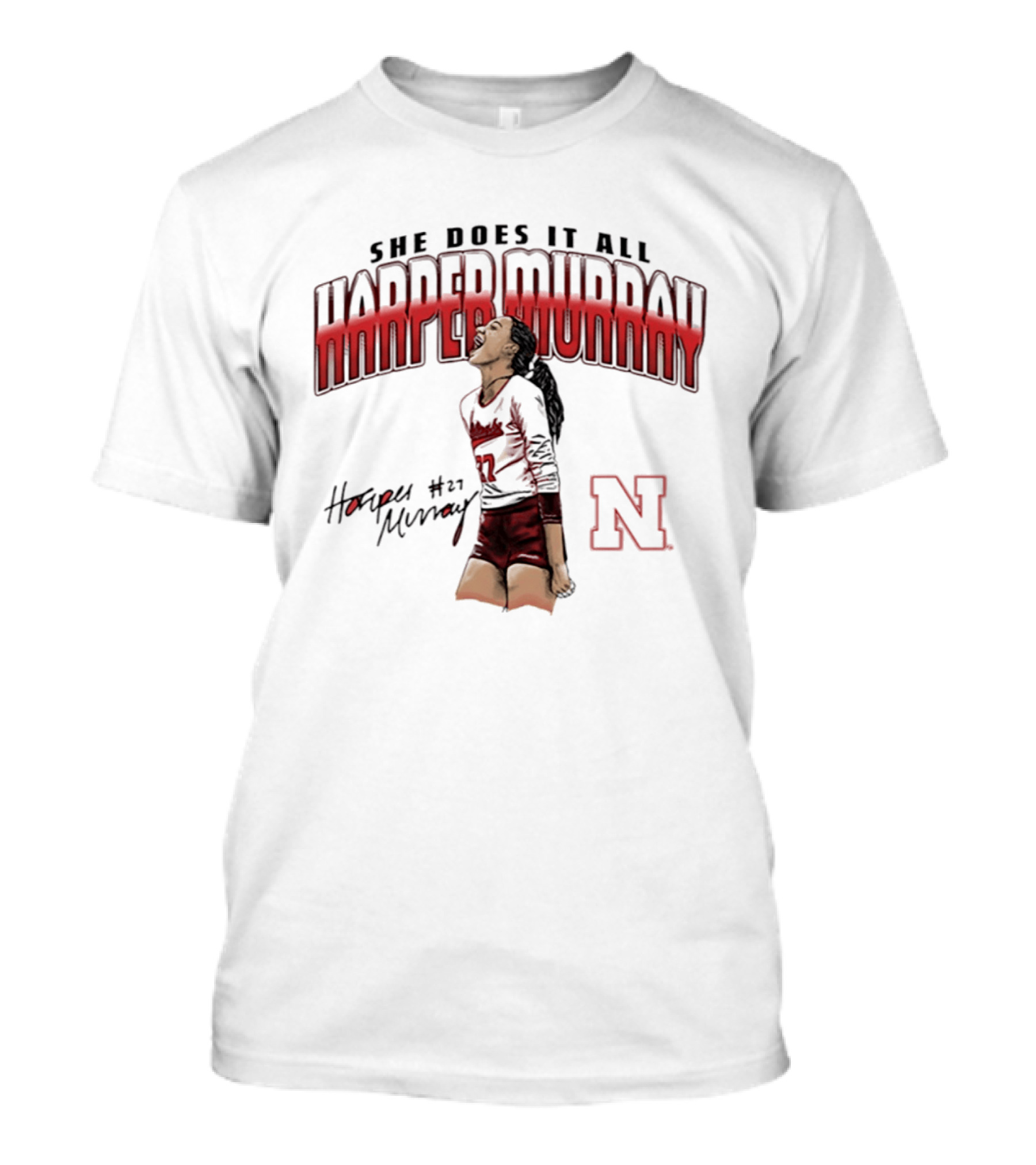 Harper Murray She Does It All Nebraska Cornhuskers Volleyball #27 N T-Shirt
