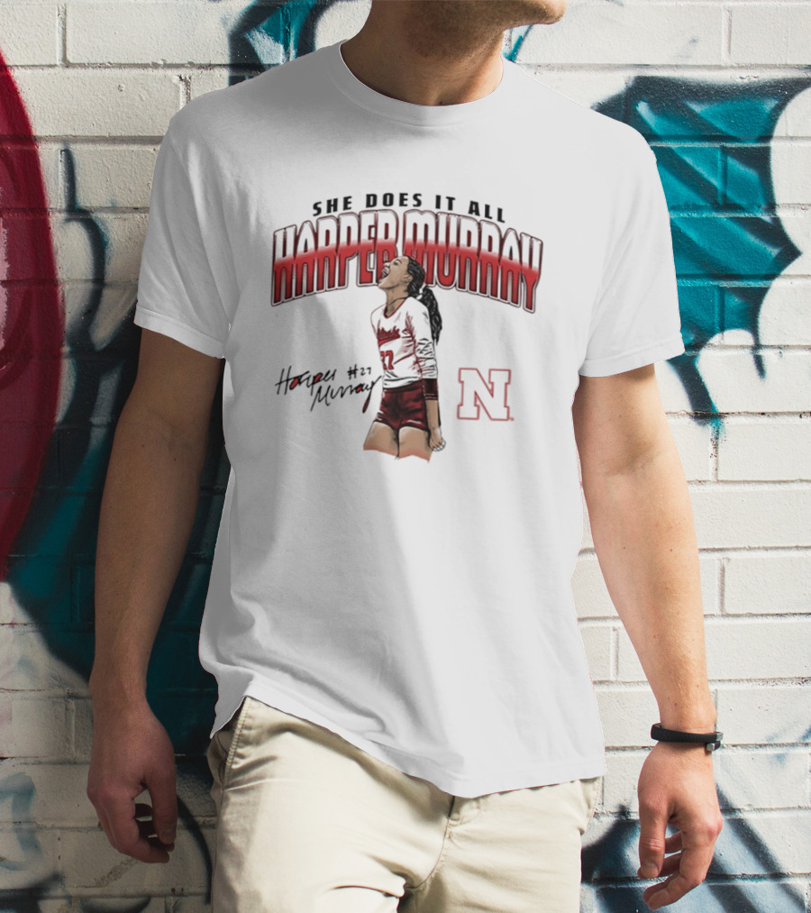 Harper Murray She Does It All Nebraska Cornhuskers Volleyball #27 N T-Shirt