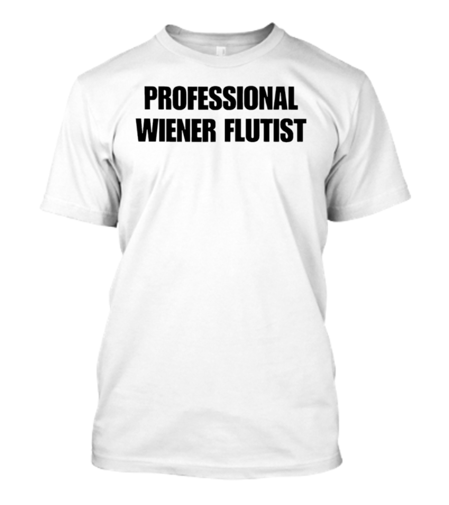 Professional Wiener Flutist Text Humor T-Shirt