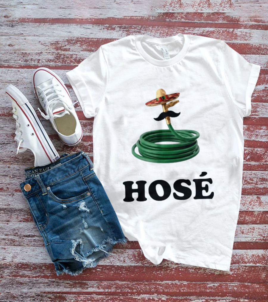 HOSÉ Garden Hose Sombrero Mustache Pun T-Shirt
