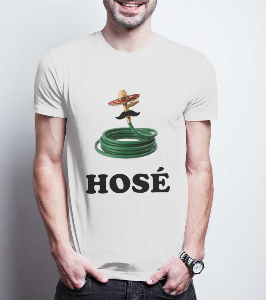 HOSÉ Garden Hose Sombrero Mustache Pun T-Shirt