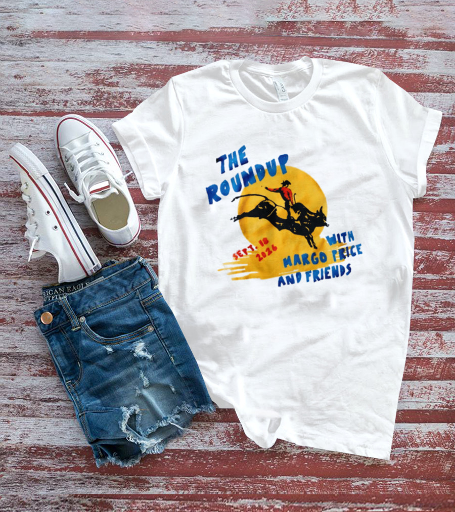 The Roundup Sept 18 2026 Margo Price And Friends Cowboy Riding Bull T-Shirt