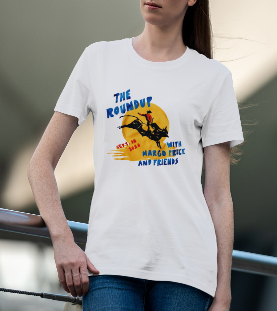 The Roundup Sept 18 2026 Margo Price And Friends Cowboy Riding Bull T-Shirt