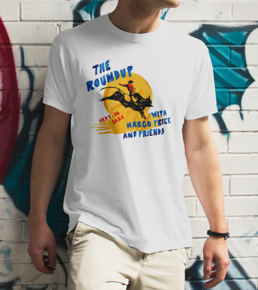 The Roundup Sept 18 2026 Margo Price And Friends Cowboy Riding Bull T-Shirt